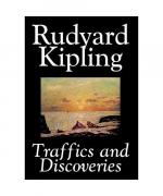 Rudyard Kipling: Traffics and Discoverie Rudyard Kipling: Traffics and Discoverie