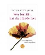 Katrin Wiederkehr: Wer losläßt, hat die Katrin Wiederkehr: Wer losläßt, hat die