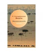 Boyle, Tom Coraghessan: Wassermusik. Boyle, Tom Coraghessan: Wassermusik.