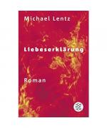 Michael Lentz: Liebeserklärung Michael Lentz: Liebeserklärung