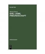 Manuel Braun: Ehe, Liebe, Freundschaft