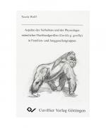 Aspekte des Verhaltens und der Physiologie männlicher Flachlandgorillas (Gorilla g. gorilla) in Familien- und Junggesellengruppen