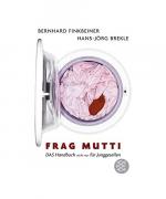 Bernhard Finkbeiner: Frag Mutti Bernhard Finkbeiner: Frag Mutti