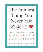 Rosemarie Jarski: The Funniest Thing You Rosemarie Jarski: The Funniest Thing You