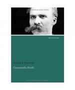 Friedrich Nietzsche: Gesammelte Briefe Friedrich Nietzsche: Gesammelte Briefe