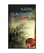 Karin Slaughter: Gottlos Karin Slaughter: Gottlos