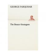 George Farquhar: The Beaux-Stratagem George Farquhar: The Beaux-Stratagem