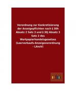 Verordnung zur Konkretisierung der Anzeigepflichten nach § 30h Absatz 2 Satz 3 und § 30j Absatz 3 Satz 2 des Wertpapierhandelsgesetzes (Leerverkaufs-Anzeigeverordnung - LAnzV)