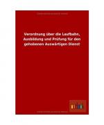 Verordnung über die Laufbahn, Ausbildung und Prüfung für den gehobenen Auswärtigen Dienst