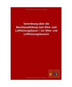 Verordnung über die Berufsausbildung zum Ofen- und Luftheizungsbauer / zur Ofen- und Luftheizungsbauerin