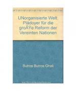 Butros Butros-Ghali: UNorganisierte Welt