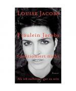 Louise Jacobs: Fräulein Jacobs funktioni Louise Jacobs: Fräulein Jacobs funktioni