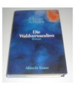 Christa Schmidt: Die Wahlverwandten - Ro