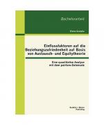 Einflussfaktoren auf die Beziehungszufriedenheit auf Basis von Austausch- und Equitytheorie: Eine quantitative Analyse mit dem pairfam-Datensatz