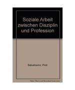 Soziale Arbeit zwischen Disziplin und Profession