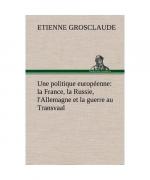 Une politique européenne : la France, la Russie, l'Allemagne et la guerre au Transvaal