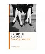 Eberhard Rathgeb: Kein Paar wie wir Eberhard Rathgeb: Kein Paar wie wir