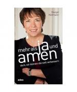 Margot Käßmann: Mehr als Ja und Amen Margot Käßmann: Mehr als Ja und Amen