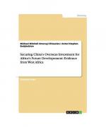 Securing China's Overseas Investment for Africa's Future Developement: Evidence from West Africa