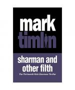 Mark Timlin: Sharman and Other Filth: Vo