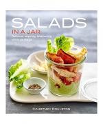 Salads in a Jar: Delicious, Inspiring, Time-Saving Salads on the Go