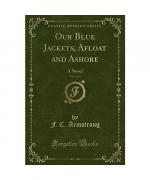 Our Blue Jackets, Afloat and Ashore, Vol. 3 of 3