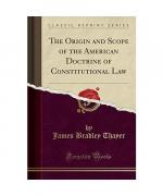 James Bradley Thayer: The Origin and Sco James Bradley Thayer: The Origin and Sco