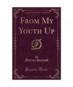 Marion Harland: From My Youth Up (Classi Marion Harland: From My Youth Up (Classi