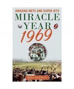 Bill Gutman: Miracle Year 1969: Amazing 