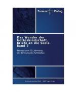 Das Wunder der Gotteskindschaft. Briefe an die Seele. Band 2