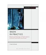 Ibsen in Practice: Relational Readings of Performance, Cultural Encounters and Power