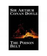 Arthur Conan Doyle: The Poison Belt by A Arthur Conan Doyle: The Poison Belt by A