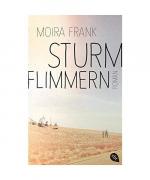 Moira Frank: Sturmflimmern
