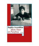 Saphia Azzeddine: Mein Vater ist Putzfra Saphia Azzeddine: Mein Vater ist Putzfra