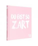 Du bist so zart Du bist so zart