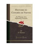 Histoire du Congrès de Vienne, Vol. 1