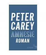 Peter Carey: Amnesie Peter Carey: Amnesie