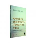 Irma Sethan: Wasser in der Wüste - Träne Irma Sethan: Wasser in der Wüste - Träne