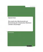 Was macht den Märchenwald aus? Betrachtung des Grimmschen Märchens "Jorinde und Joringel"