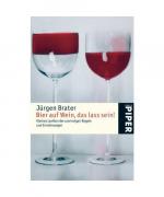 Jürgen Brater: Bier auf Wein, das lass s Jürgen Brater: Bier auf Wein, das lass s