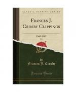 Frances J. Crosby: Frances J. Crosby Cli Frances J. Crosby: Frances J. Crosby Cli