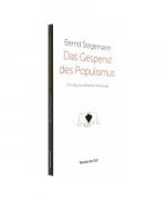 Bernd Stegemann: Das Gespenst des Populi Bernd Stegemann: Das Gespenst des Populi