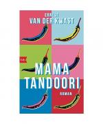 Ernest van der Kwast: Mama Tandoori Ernest van der Kwast: Mama Tandoori