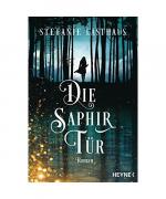 Stefanie Lasthaus: Die Saphirtür Stefanie Lasthaus: Die Saphirtür