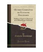 OEuvres Complètes de Eustache Deschamps, Vol. 10