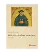 Der Briefwechsel des Justus Jonas