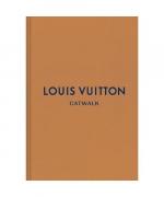 Louis Vuitton: The Complete Fashion Collections