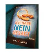 Annemarie Schoenle: Ich habe NEIN gesagt Annemarie Schoenle: Ich habe NEIN gesagt