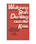 Wolfgang Roth: Der Weg aus der Krise. Um