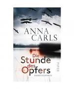 Anna Carls: Die Stunde des Opfers Anna Carls: Die Stunde des Opfers
